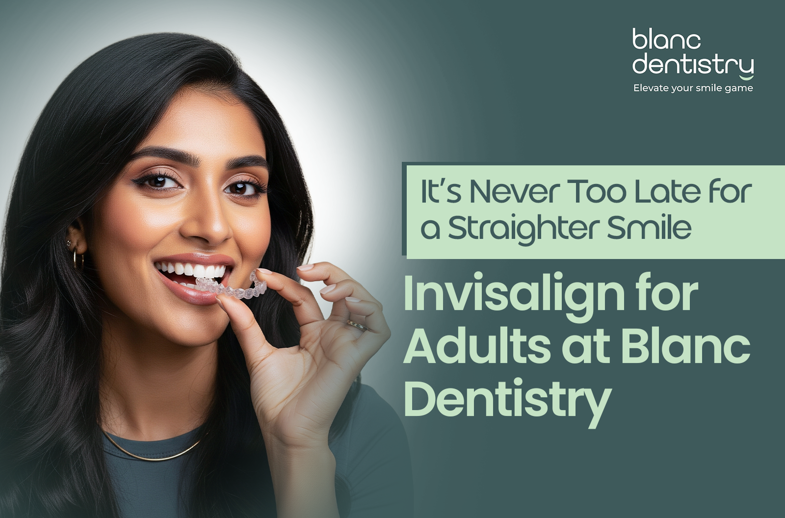 Invisalign for Adults at Blanc Dentistry